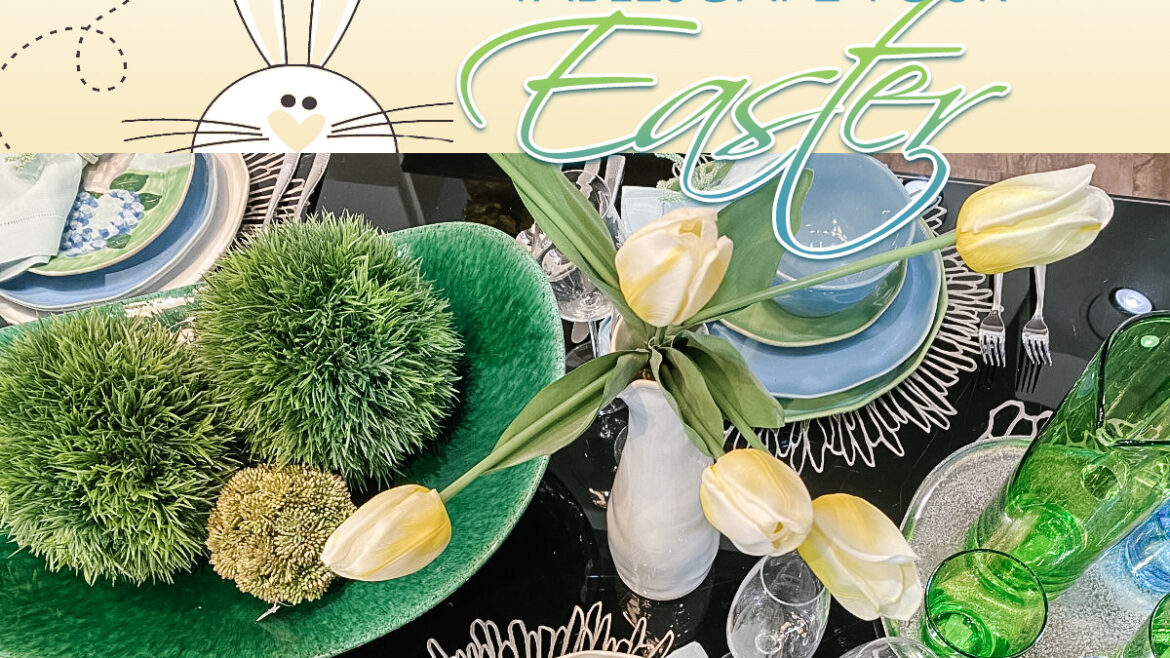 Hop to it! Tablescape Your Easter