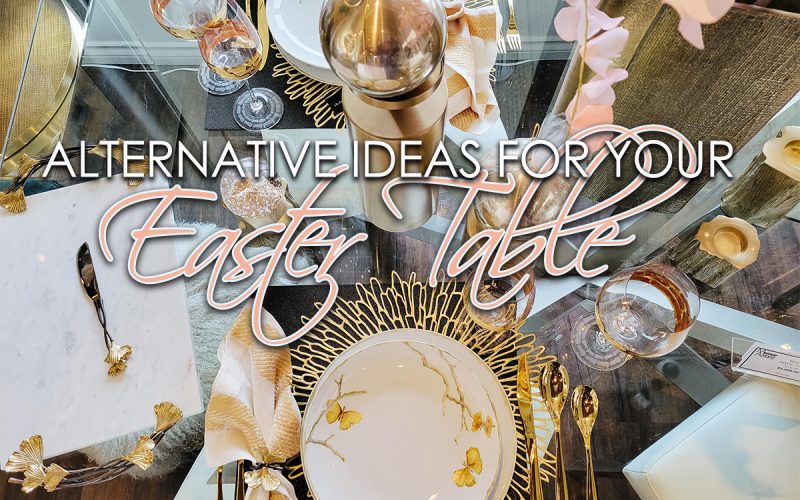 Alternative Ideas for your Easter Table